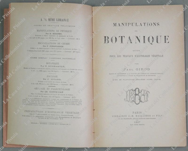 (Botanica) GIROD PAUL. MANIPULATIONS DE BOTANIQUE. Guide pour les travaux d’histologie vegetale.