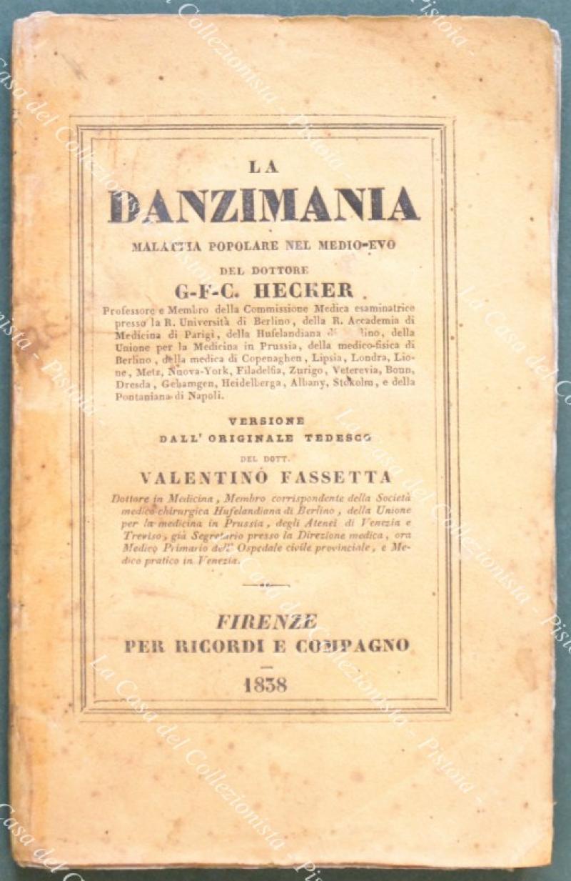 LA DANZIMANIA. Malattia popolare nel medioevo. Versione dal tedesco del Dr. Valentino Fassetta.
