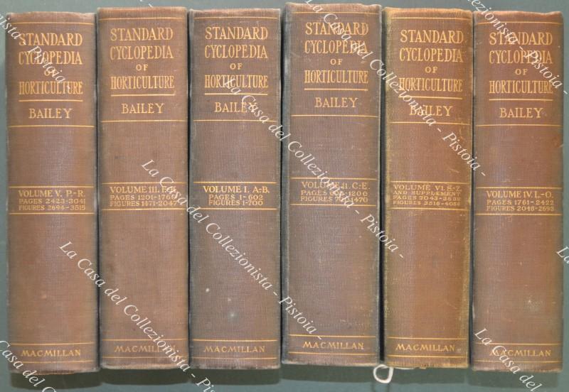 THE STANDARD CYCLOPEDIA OF HORTICOLTURE. A Discussion, for the Amateur, and the Professional and Commercial Grower, of the Kinds, Characteristics and Methods of Cultivation of the Species of Plants Grown in the Regions of the United States and Canada for Ornament, for Fancy, for Fruit and for Vegetables; with Keys to the Natural Families and Genera, Descriptions of the Horticultural Capabilities of the States and Provinces and Dependent Islands, and Sketches of Eminent Horticulturists. Illustrated with Colored Plates, Four Thousand Engravings in the Text, and Ninety-six Full-page Cuts.