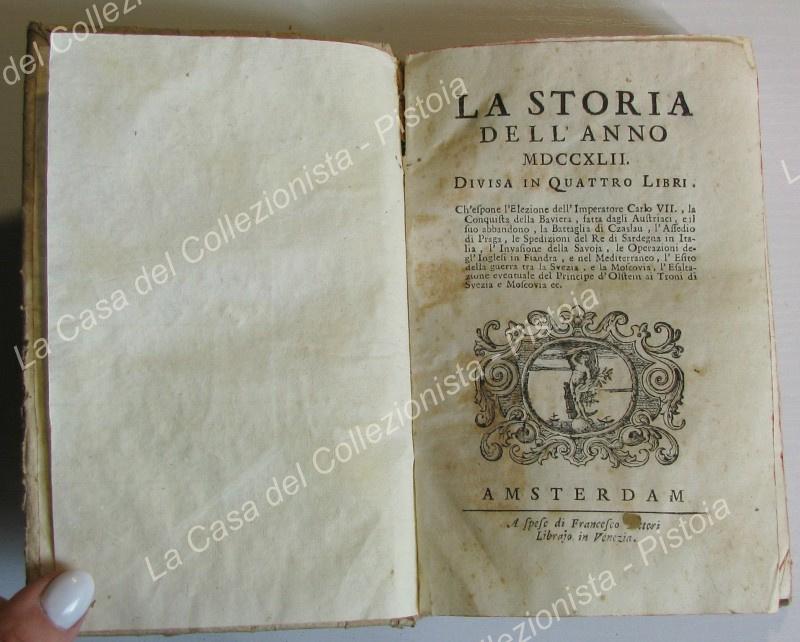 (Storia - ediz. '700). LA STORIA DELL'ANNO 1742. Spedizioni del Re di Sardegna in Italia.... Amsterdam - Venezia, Francesco Pitteri
