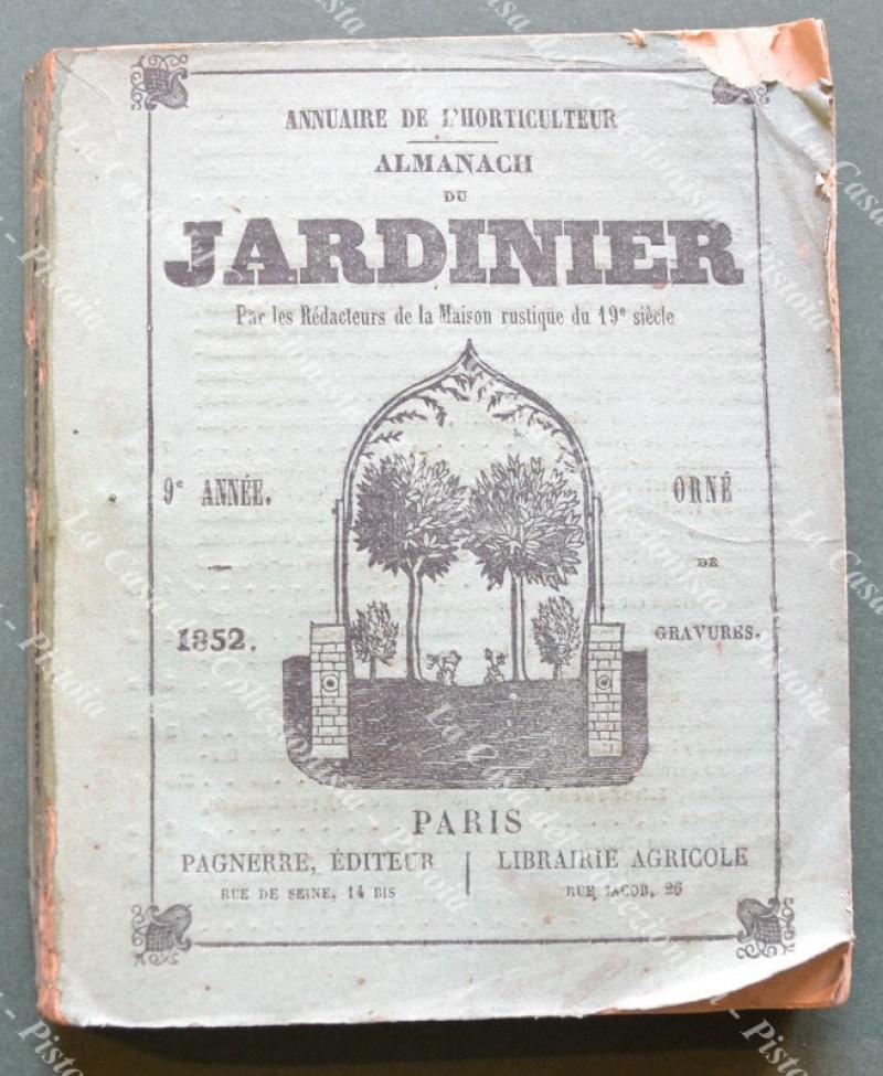 Orticoltura-Giardinaggio. ALMANACH DU JARDINIER. Parigi, Pagnerre, 1852