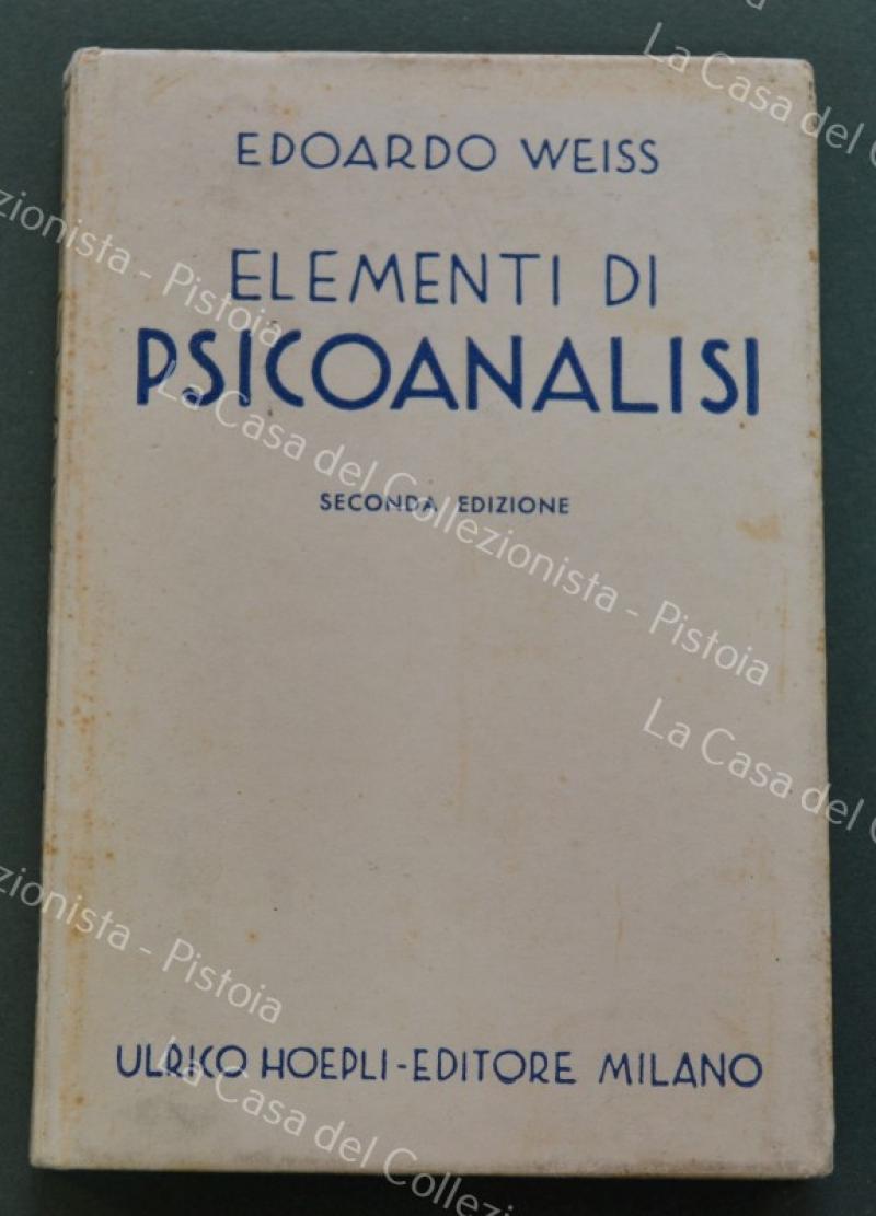 (Manuali Hoepli) WEISS EDOARDO. ELEMENTI DI PSICOANALISI. Con prefazione di Sigmund Freud. Seconda edizione. Milano, Hoepli, 1933.