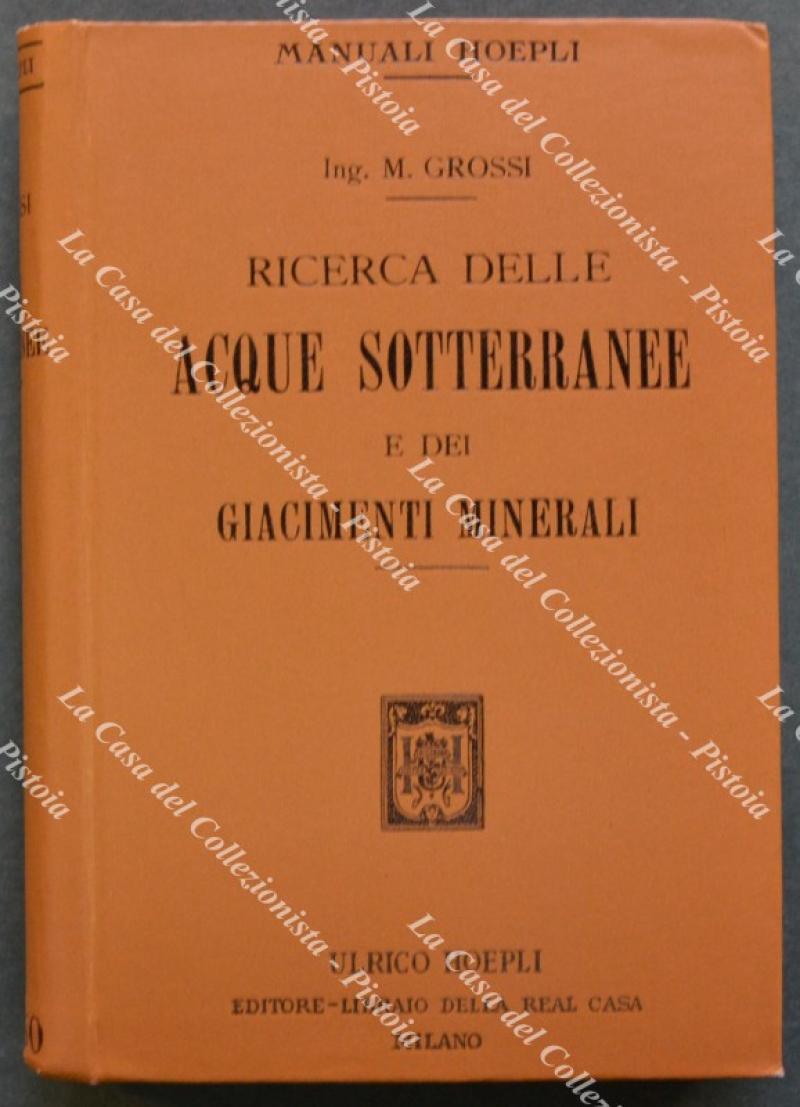 Ricerca dei giacimenti minerali e delle acque sotterranee. Milano, Hoepli, 1912.