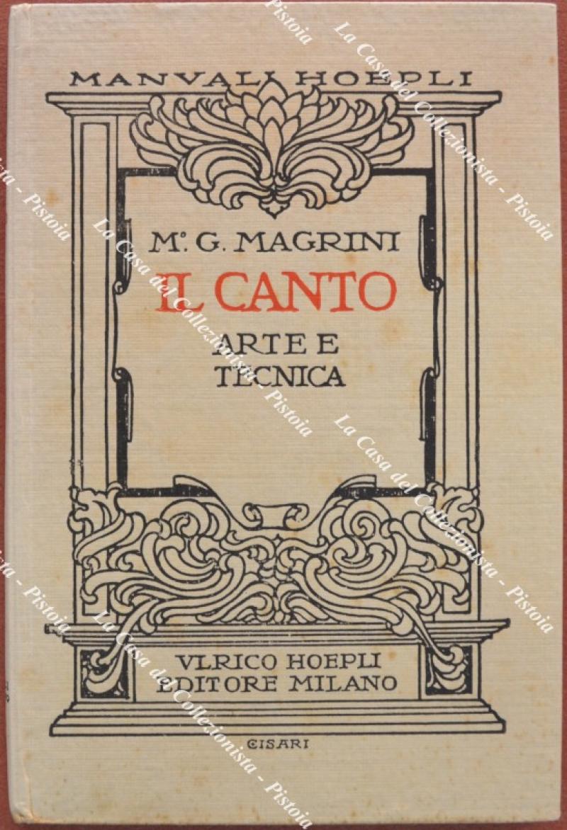 IL CANTO. Arte e Tecnica. Terza edizione riveduta e corretta. Milano, Hoepli, 1926.