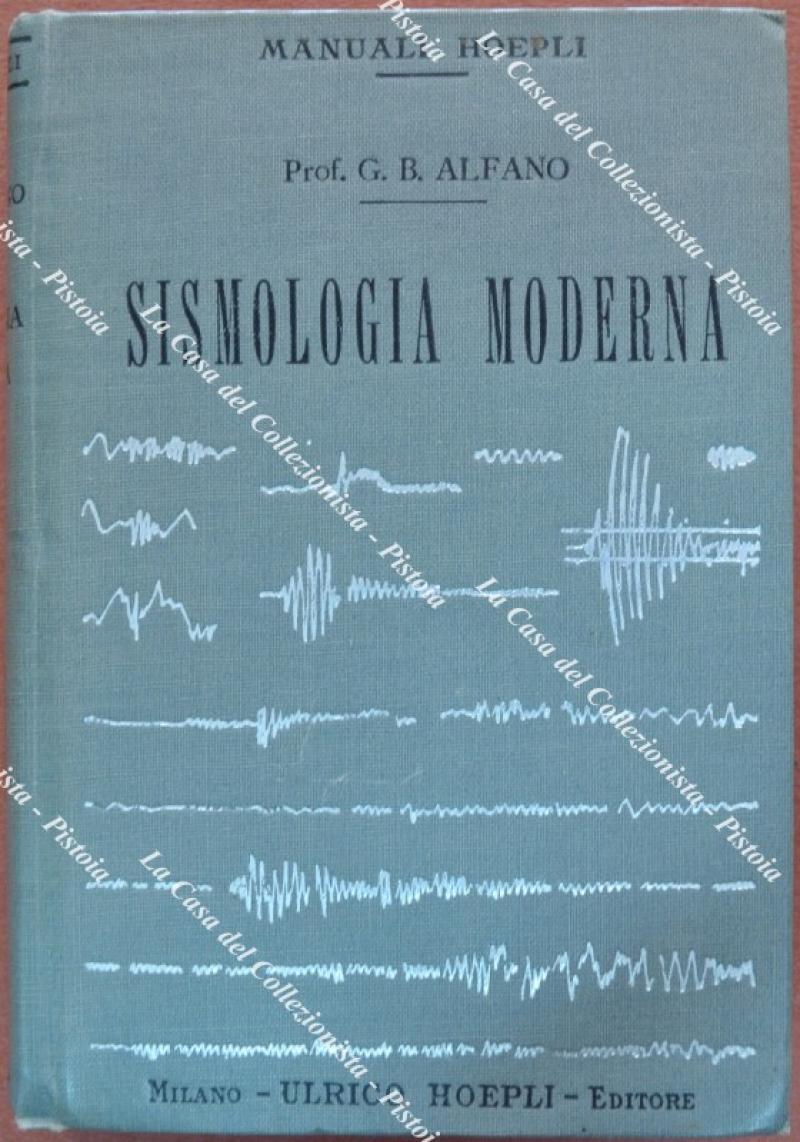 SISMOLOGIA MODERNA. Milano, Hoepli, 1910.