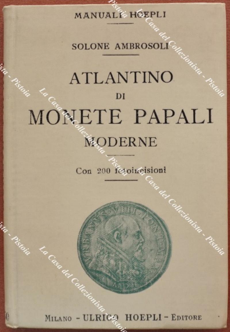 ATLANTINO DI MONETE PAPALI. Milano, Hoepli, 1905.