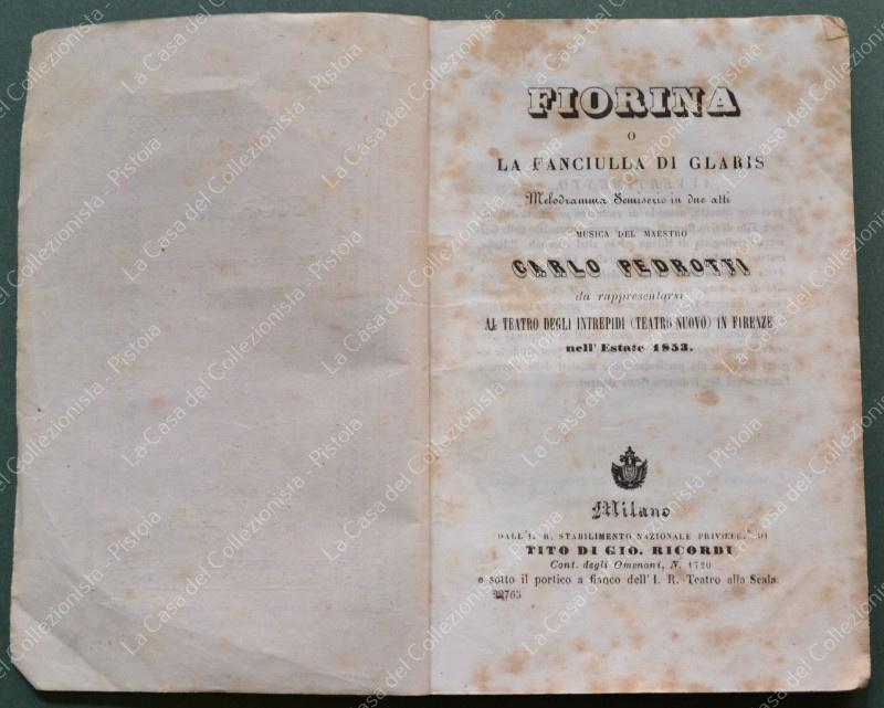 (Teatro) FIORINA O LA FANCIULLA DI GLARIS. Melodramma semiserio...1853.