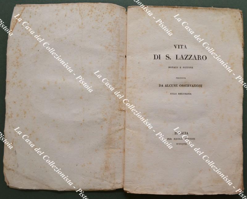VITA DI S. LAZZARO MONACO E PITTORE. Preceduta da alcune osservazioni sulla bibliomania.