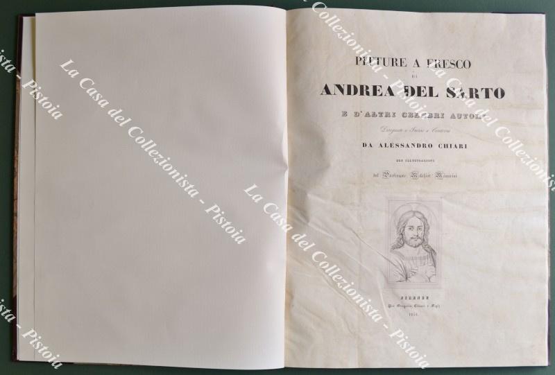 PITTURE A FRESCO DI ANDREA DEL SARTO E D'ALTRI CELEBRI AUTORI. Disegnate e Incise a contorni da Alessandro Chiari con illustrazioni del Professor Melchior Missirini. Firenze, Per Gregorio Chiari & Figli, 1834.