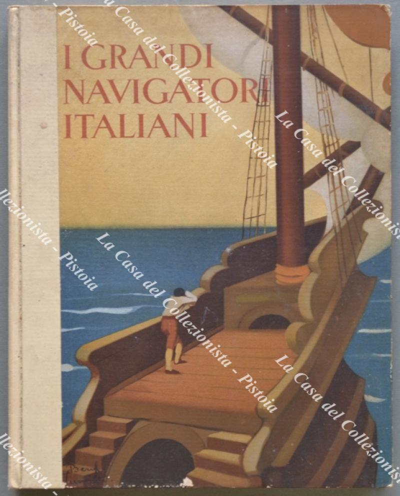 I GRANDI NAVIGATORI ITALIANI. Illustrazioni di Beryl Tumiati