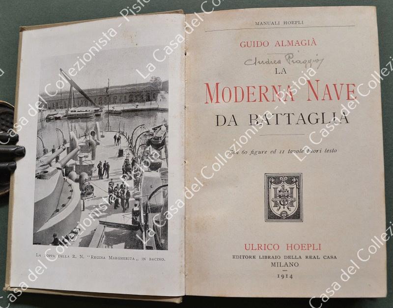 Hoepli. ALMAGIA' GUIDO. LA MODERNA NAVE DA BATTAGLIA. Milano, Hoepli, 1914