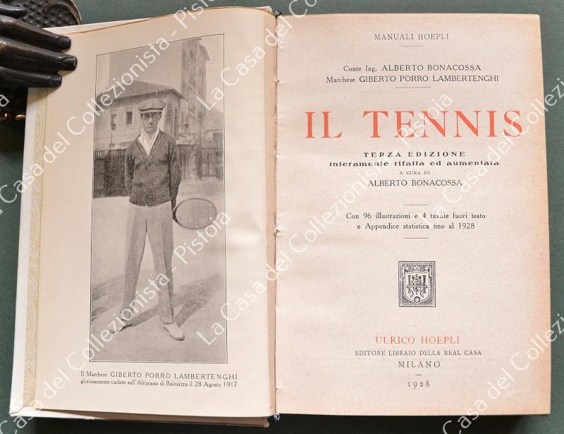 Hoepli. BONACOSSA A. - LAMBERTESCHI PORRO G.. IL TENNIS. Milano, Hoepli, 1928.