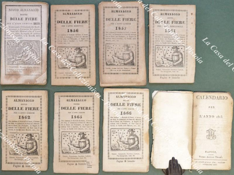 PIEMONTE – ALMANACCO DELLE FIERE. Contenente il Giornale dei Santi, il levare del Sole, le Lunazioni, le Fiere e i Mercati che si fanno nel Piemonte, la Regola di coltivar Orti e Giardini, la Tariffa delle Monete, ecc.. Disponiamo di sei almanacchi: Anno 1839- Anno 1856 - Anno 1857 - Anno 1861 - Anno 1862 - Anno 1865- Anno 1866.